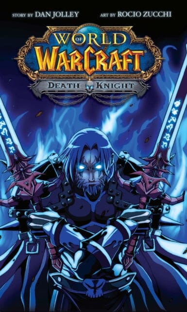 World of Warcraft: Death Knight : Blizzard Legends by Dan Jolley