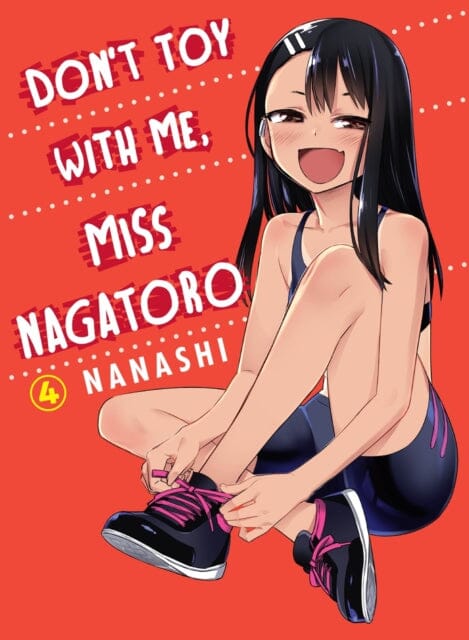 Don't Toy With Me Miss Nagatoro, Volume 4 by Nanashi