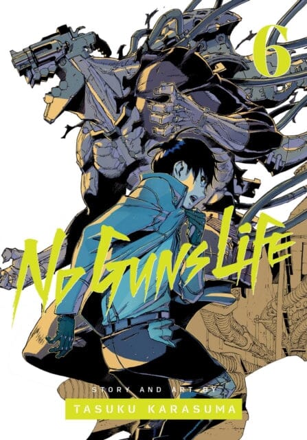 No Guns Life, Vol. 6 by Tasuku Karasuma