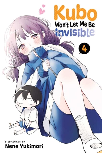 Kubo Won't Let Me Be Invisible, Vol. 4 by Nene Yukimori