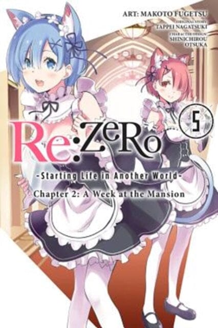 re:Zero Starting Life in Another World, Chapter 2: A Week in the Mansion Vol. 5 by Tappei Nagatsuki