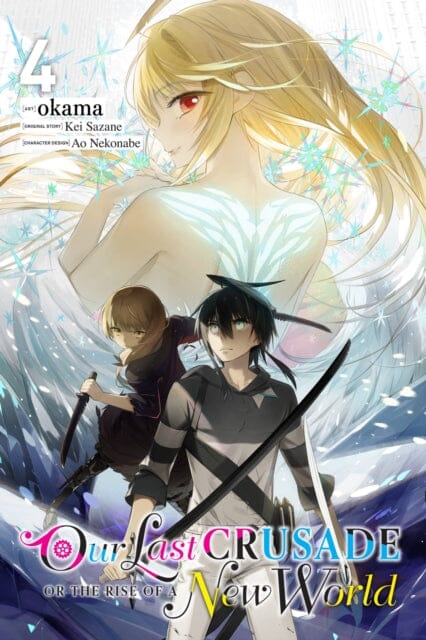 Our Last Crusade or the Rise of a New World, Vol. 4 by Kei Sazane