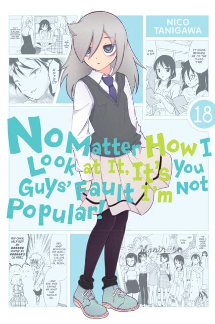 No Matter How I Look at It, It's You Guys' Fault I'm Not Popular!, Vol. 18 by Nico Tanigawa