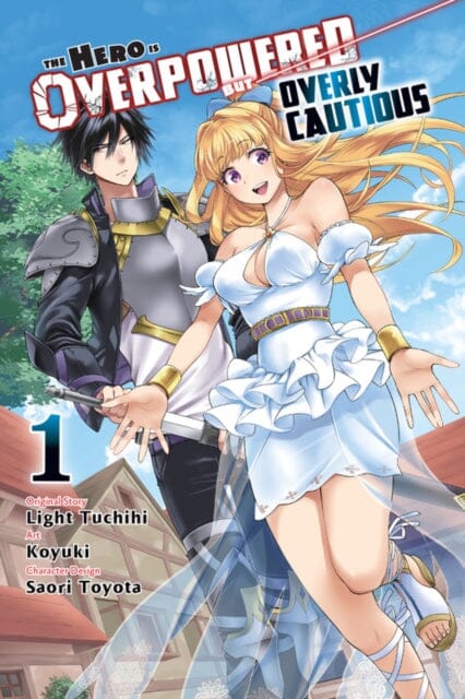 The Hero Is Overpowered but Overly Cautious, Vol. 1 (manga) by Light Tuchichi