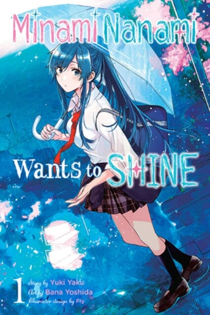 Nanami Minami Wants to Shine, Vol. 1 by Yuki Yaku