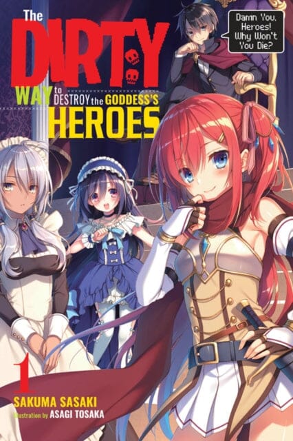 The Dirty Way to Destroy the Goddess's Hero, Vol. 1 (light novel) by Sakuma Sasaki