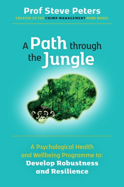 A Path through the Jungle by Professor Steve Peters