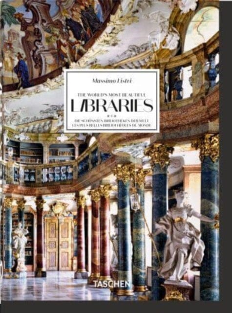 Massimo Listri. The World's Most Beautiful Libraries. 40th Ed. by Elisabeth Sladek