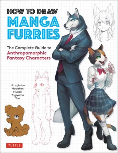 How to Draw Manga Furries : The Complete Guide to Anthropomorphic Fantasy Characters (750 illustrations) by Hitsujirobo