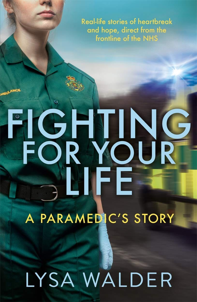 Fighting For Your Life: A paramedic's story by Lysa Walder - Non Fiction - E-B00k
