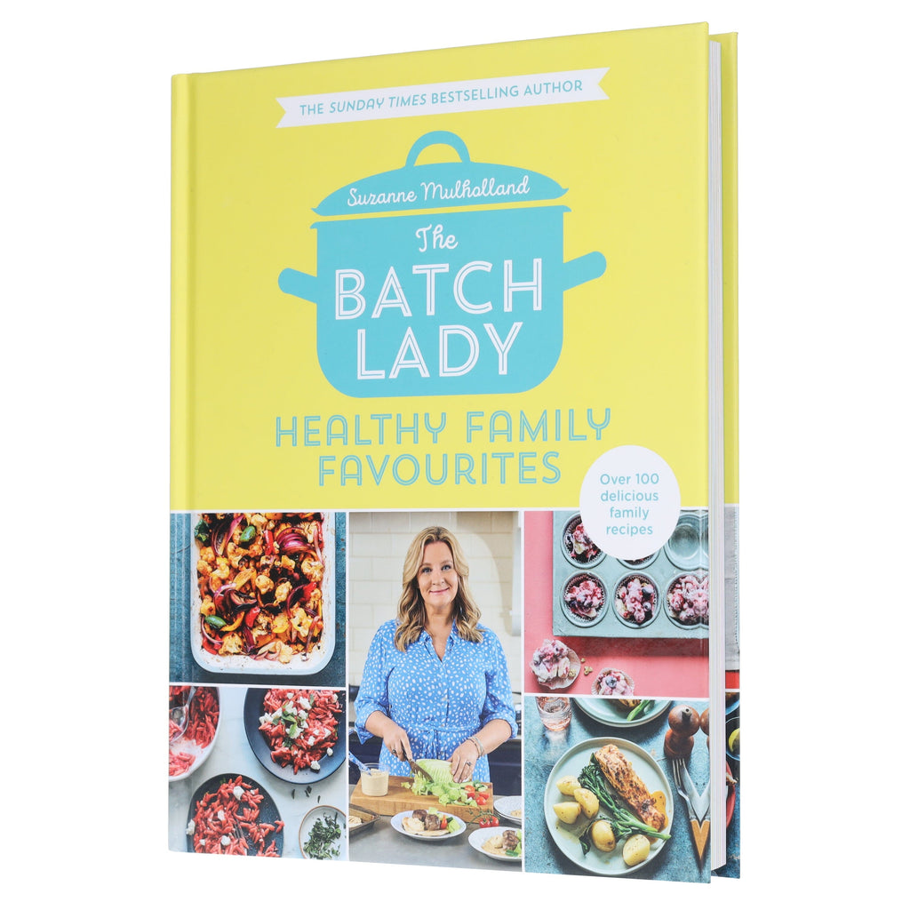 The Batch Lady: Healthy Family Favourites Over 100 simple, delicious recipes by Suzanne Mulholland - Non Fiction - E-B00k