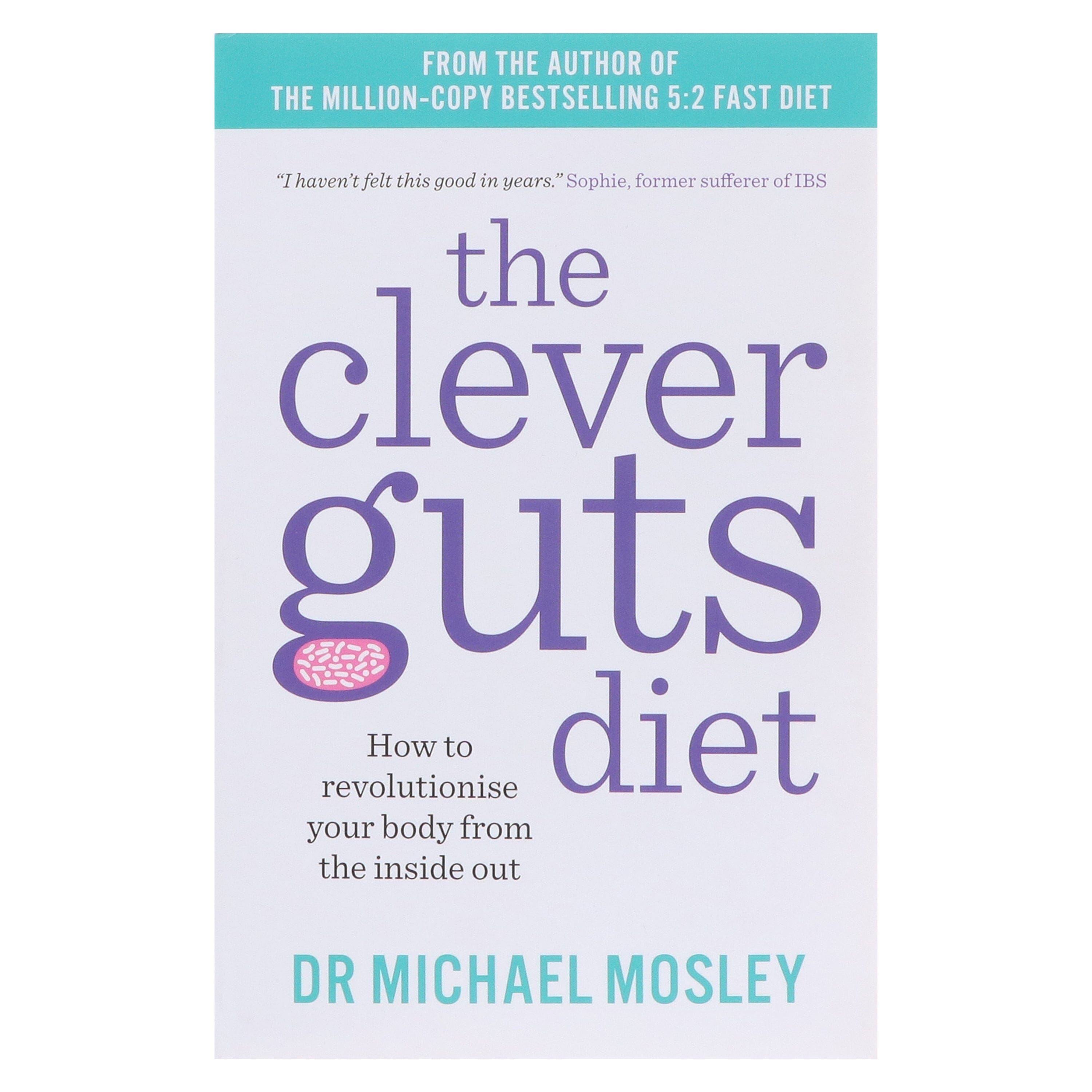 The Clever Guts Diet: How to revolutionise your body from the inside out by Dr Michael Mosley - Non Fiction - E-B00k