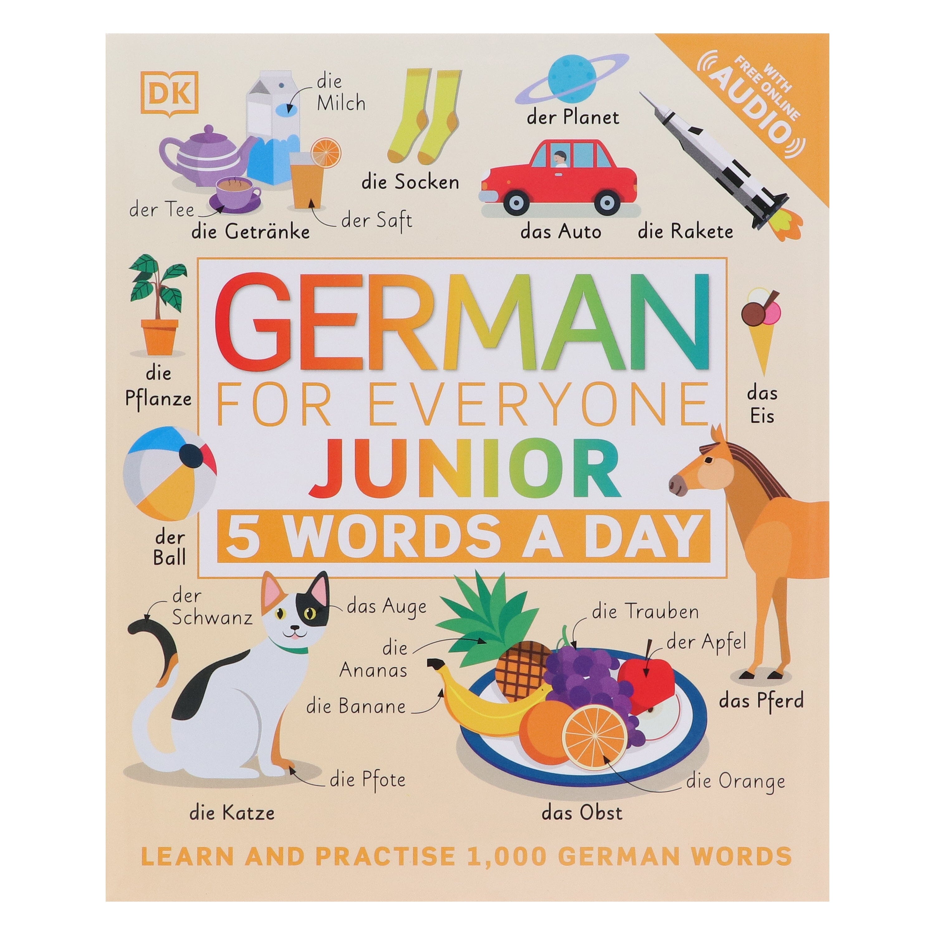 German for Everyone Junior 5 Words a Day: Learn and Practise 1,000 German Words - Ages 6-9 - Flexibound
