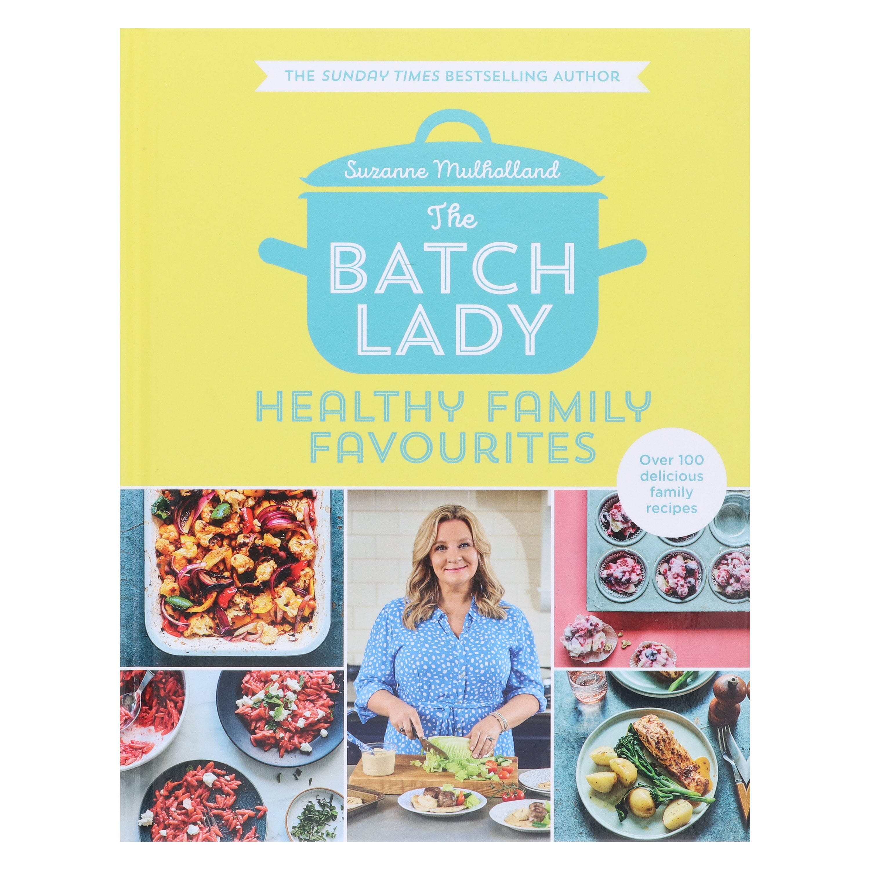 The Batch Lady: Healthy Family Favourites Over 100 simple, delicious recipes by Suzanne Mulholland - Non Fiction - E-B00k