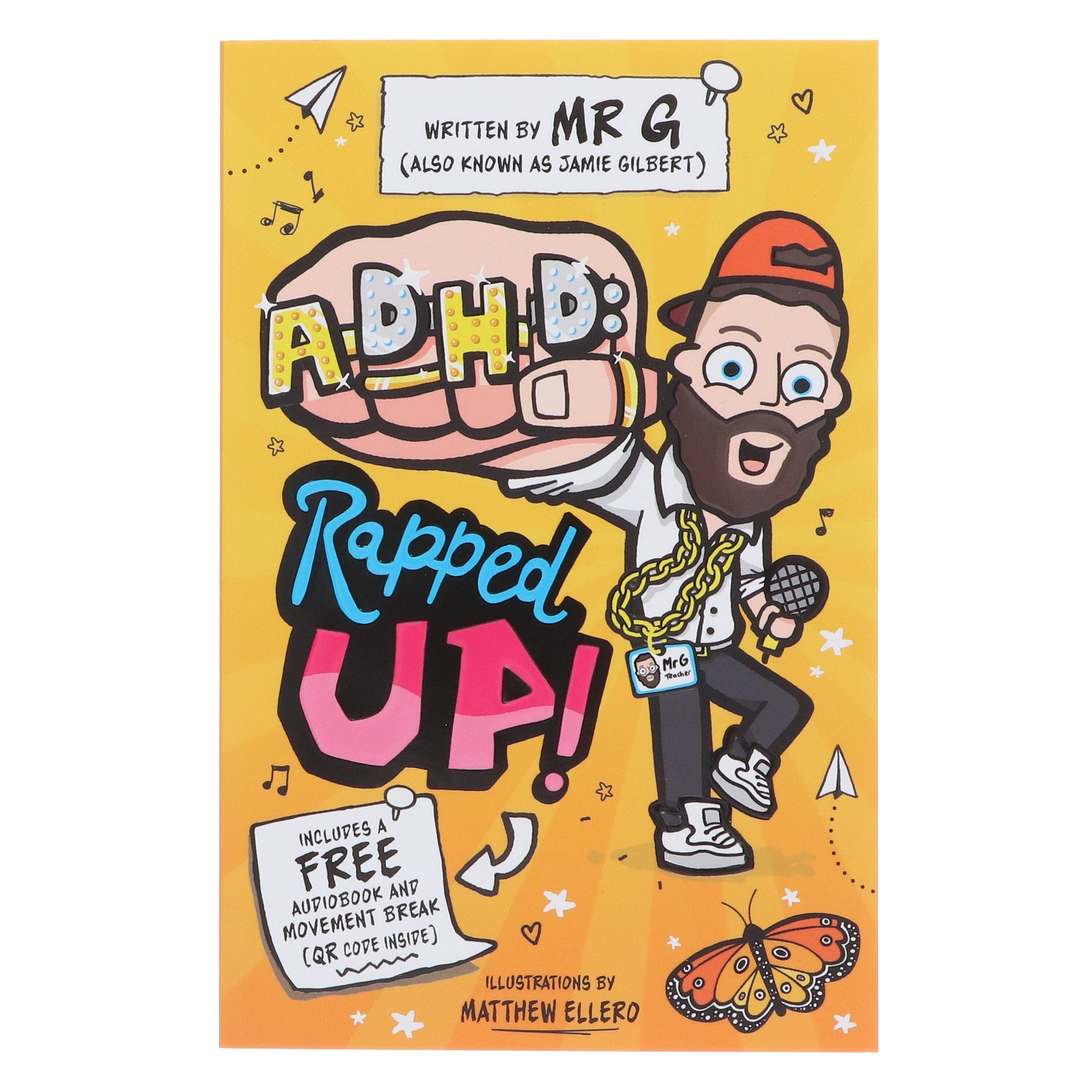 ADHD: Rapped Up! - Learn about ADHD With Free Audio Book: by Jamie Gilbert 'Mr G' - Ages 9-12 - E-B00k