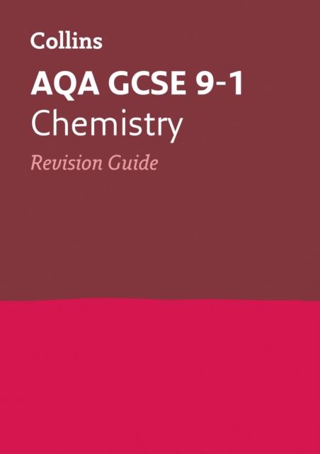 AQA GCSE 9-1 Chemistry Revision Guide : For the 2020 Autumn & 2021 Summer Exams