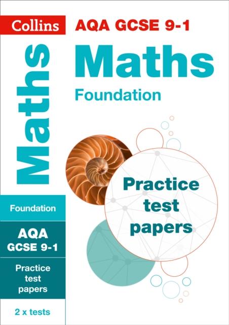 AQA GCSE 9-1 Maths Foundation Practice Papers : For the 2020 Autumn & 2021 Summer Exams