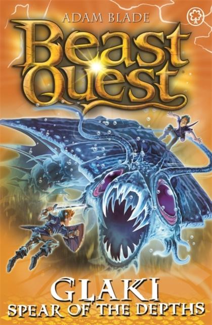 Beast Quest: Glaki, Spear of the Depths : Series 25 Book 3