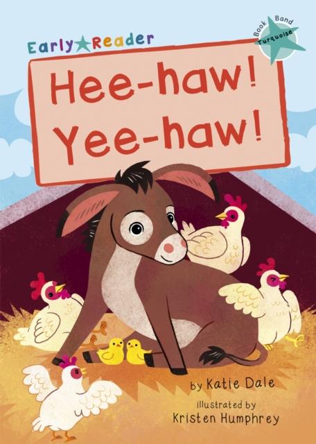 Hee-haw! Yee-haw! : (Turquoise Early Reader)