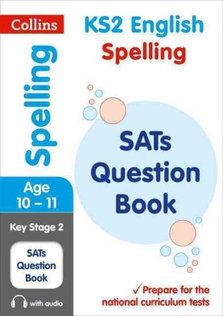 KS2 Spelling SATs Practice Question Book : For the 2021 Tests