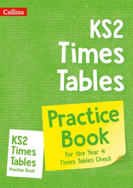 KS2 Times Tables Practice Workbook : For the Year 4 Times Tables Check