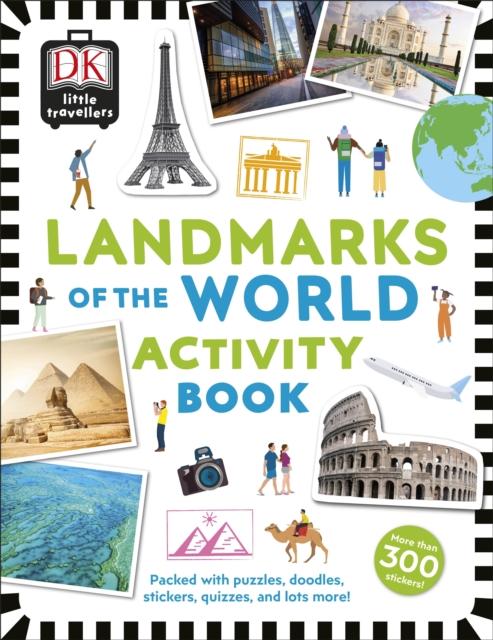Little Travellers Landmarks of the World : Packed with puzzles, doodles, stickers, quizzes, and lots more