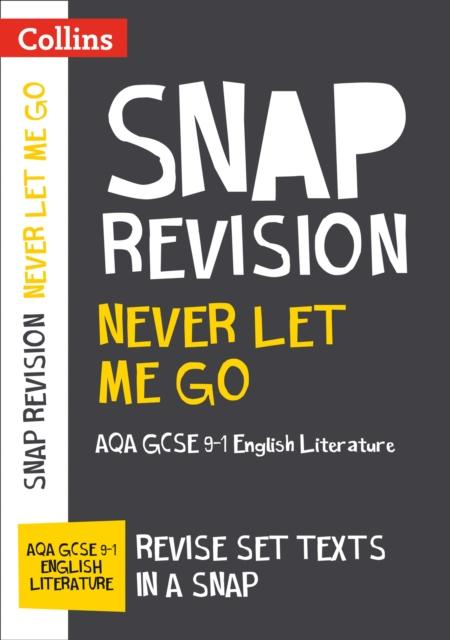 Never Let Me Go: AQA GCSE 9-1 English Literature Text Guide : For the 2020 Autumn & 2021 Summer Exams