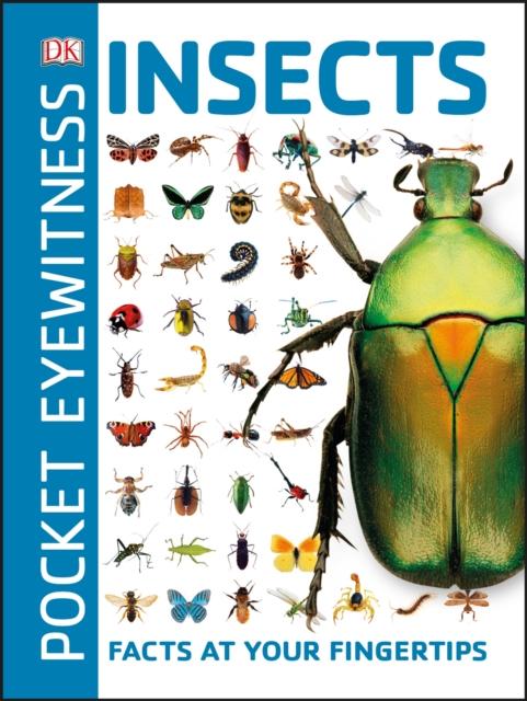 Pocket Eyewitness Insects : Facts at Your Fingertips