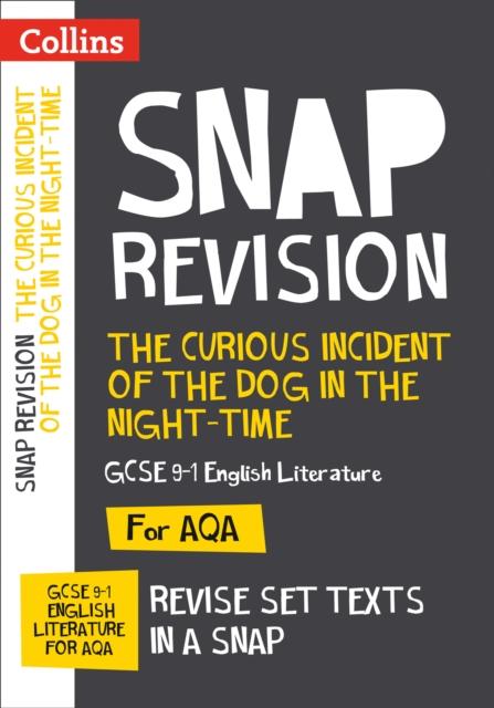 The Curious Incident of the Dog in the Night-time: AQA GCSE 9-1 English Literature Text Guide : For the 2020 Autumn & 2021 Summer Exams