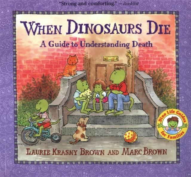 When Dinosaurs Die : A Guide to Understanding Death