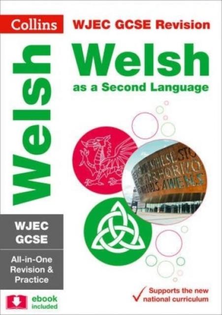 WJEC GCSE Welsh as a Second Language All-in-One Complete Revision and Practice : For the 2020 Autumn & 2021 Summer Exams