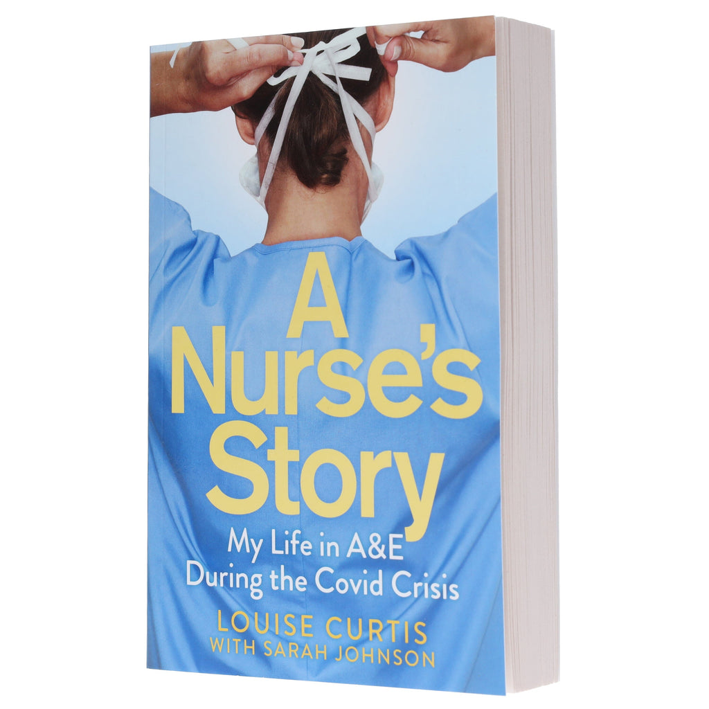 A Nurse's Story: My Life in A&E During the Covid Crisis by Louise Curtis & Sarah Johnson - Non Fiction - E-B00k